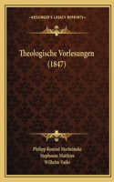 Theologische Vorlesungen (1847)