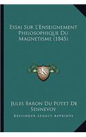 Essai Sur L'Enseignement Philosophique Du Magnetisme (1845)