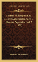 Summa Philosophica Ad Mentem Angelici Doctoris S. Thomae Aquinatis, Part 2 (1858)