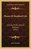 Phases Of Bradford Life