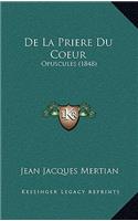 De La Priere Du Coeur