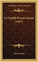 Le Conflit Prusso-Suisse (1857)