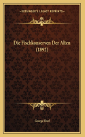 Die Fischkonserven Der Alten (1892)