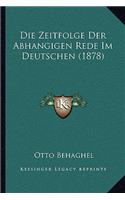 Die Zeitfolge Der Abhangigen Rede Im Deutschen (1878): (German)