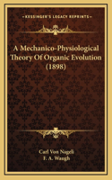 Mechanico-Physiological Theory Of Organic Evolution (1898)
