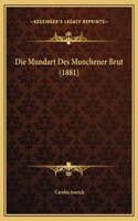 Die Mundart Des Munchener Brut (1881)