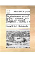 The miscellaneous works of the Right Honourable Henry St. John, Lord Viscount Bolingbroke. ... Volume 2 of 4