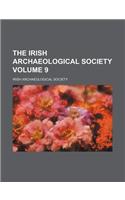 The Irish Archaeological Society Volume 9
