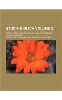 Studia Biblica Volume 2; Essays in Biblical Archaeology and Criticism and Kindred Subjects