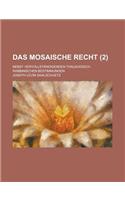 Das Mosaische Recht; Nebst Vervollstandigenden Thalmudisch-Rabbinischen Bestimmungen (2 )