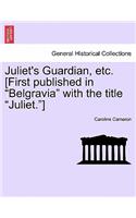 Juliet's Guardian, Etc. [First Published in 