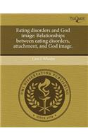 Eating Disorders and God Image: Relationships Between Eating Disorders