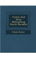 Triton Und Seine Bek Mpfung Durch Herakles