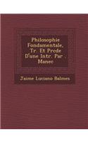 Philosophie Fondamentale, Tr. Et Pr�c�d�e D'une Intr. Par �. Manec: (French)