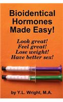 Bioidentical Hormones Made Easy!