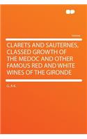 Clarets and Sauternes, Classed Growth of the Medoc and Other Famous Red and White Wines of the Gironde