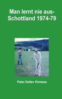 Man lernt nie aus - Schottland 1974-79