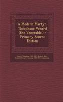 A Modern Martyr. Theophane Venard (the Venerable.)
