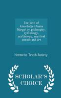 Path of Knowledge (Jnana Marga) by Philosophy, Symbology, Mythology, Mystical Science and Art - Scholar's Choice Edition