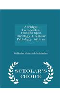 Abridged Therapeutics, Founded Upon Histology & Cellular Pathology