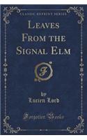 Leaves from the Signal ELM (Classic Reprint)