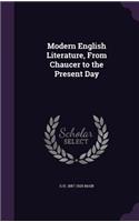 Modern English Literature, From Chaucer to the Present Day