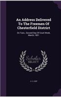 Address Delivered To The Freemen Of Chesterfield District