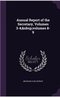 Annual Report of the Secretary, Volumes 3-4; Volumes 8-9