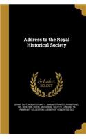 Address to the Royal Historical Society