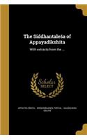 The Siddhantale&#347;a of Appayadîkshita: With extracts from the ...