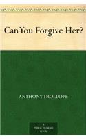 CAN YOU FORGIVE HER?