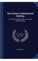 The Technic of Mechanical Drafting