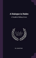 A Dialogue in Hades: A Parallel of Military Errors