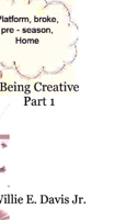 Being Creative Part 1