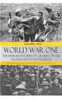 World War One - The Unheard Stories of Soldiers on the Western Front Battlefields