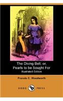 The Diving Bell; Or, Pearls to Be Sought for (Illustrated Edition) (Dodo Press)