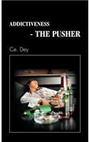 Addictiveness - The Pusher