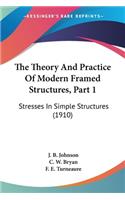 The Theory And Practice Of Modern Framed Structures, Part 1