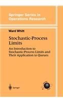 Stochastic-Process Limits: An Introduction to Stochastic-Process Limits and Their Application to Queues(Springer Series in Operations Research and Financial Engineering)