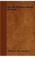 Life Of Mary, Queen Of Scots