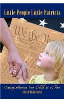 Little People Little Patriots: Saving America One Child at a Time