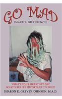 Go Mad (Making a Difference)