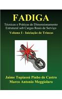 Fadiga - Técnicas e Práticas de Dimensionamento Estrutural sob Cargas Reais de Serviço