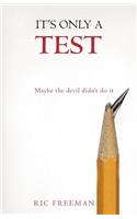 It's Only a Test