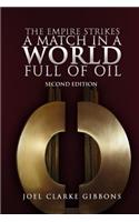 Empire Strikes a Match in a World Full of Oil