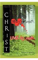 Christ Died for Me, Christ Lives in Me