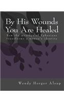 By His Wounds You are Healed