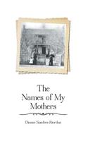 The Names of My Mothers: (English)