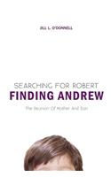 Searching for Robert Finding Andrew: The Reunion Of Mother And Son