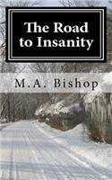 The Road to Insanity